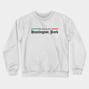 Huntington Park East Los Angeles Mexican Crewneck Sweatshirt